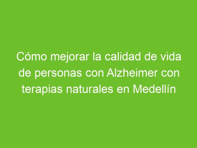 Cómo mejorar la calidad de vida de personas con Alzheimer con terapias ...
